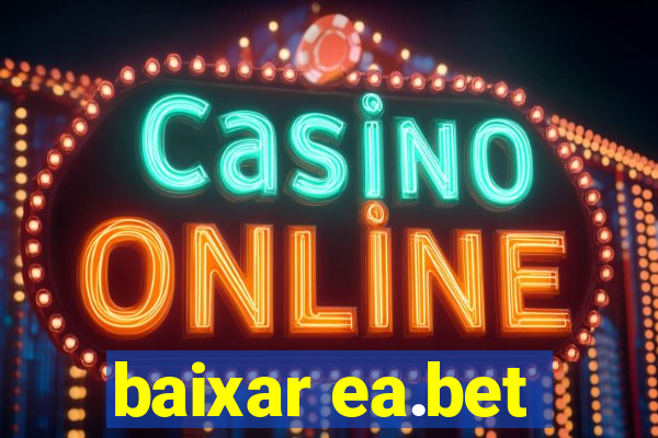 baixar ea.bet